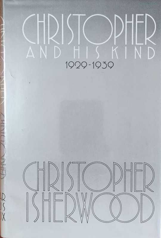 Christopher and His Kind 1929-1939 [First Edition]| Christopher Isherwood