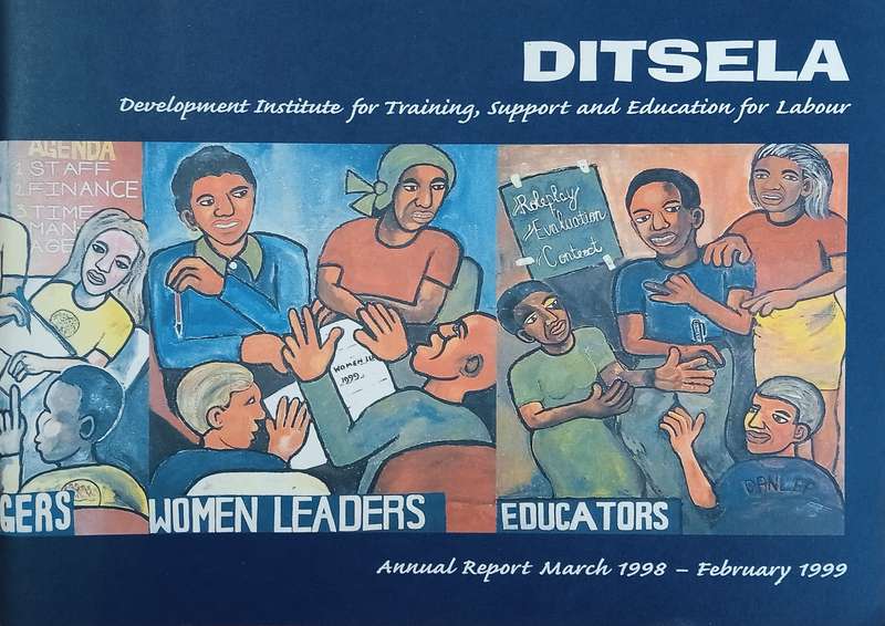 Ditsela: Development Institute for Training, Support and Education for Labour Annual Report March...