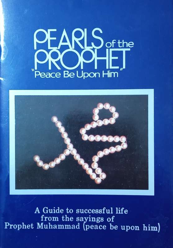 Pearls of the Prophet "Peace Be Upon Him": A Guide to Successful Life from the Sayings of Prophet...