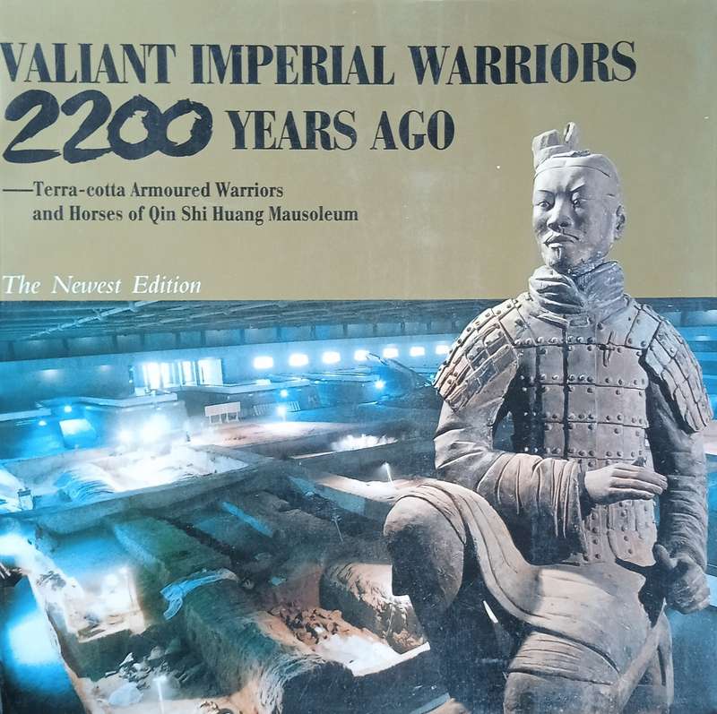 Valiant Imperial Warriors 2200 Years Ago: Terra-Cotta Armoured Warriors and Horse of Qin Huang Ma...