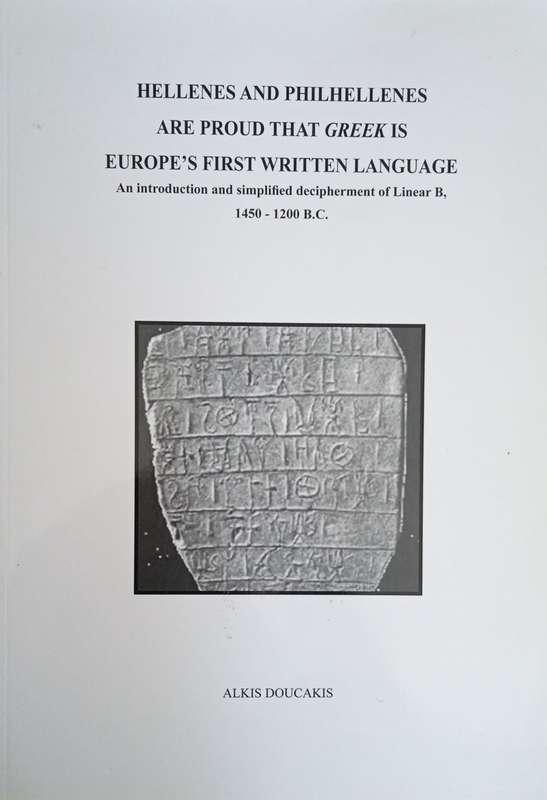 Hellenes and Philhellenes Are Proud That Greek is Europe's First Written Language: An Introductio...