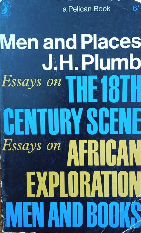 Men and Places: Essays on the 18th Century Scene, Essays on African Exploration, Men and Books | ...