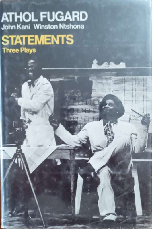 Statements: Three Plays [First Edition] | Athol Fugard, John Kani, Winston Ntshona