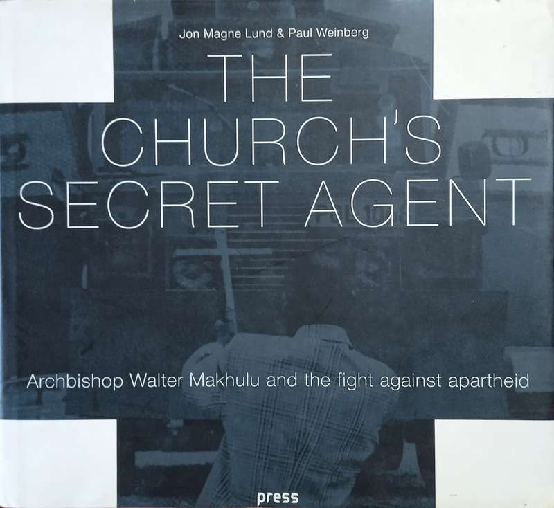 The Church's Secret Agent: Archbishop Walter Makhulu and the Fight Against Apartheid | John Magne...