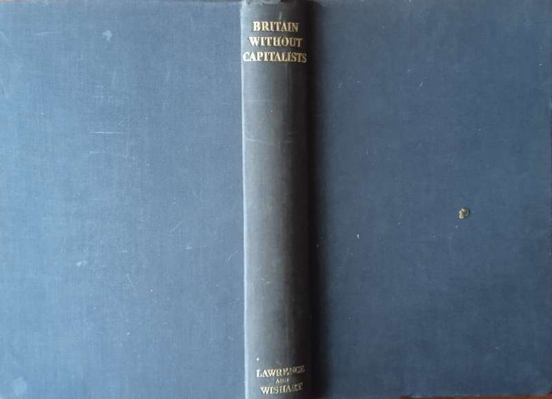 Britain Without Capitalists: A Study of What Industry in a Soviet Britain Could Achieve | A Group...