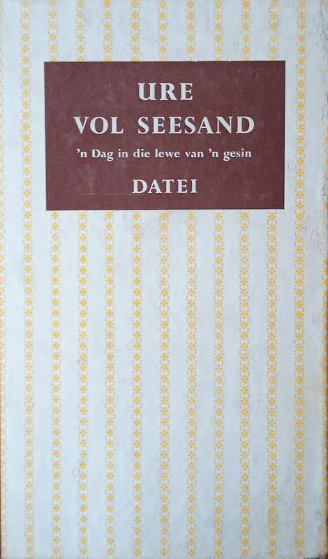 Ure Vol Seesand: 'n Dag in die Lewe van 'n Gesin [Afrikaans] | Datei (Pieter Cornelius Johannes J...