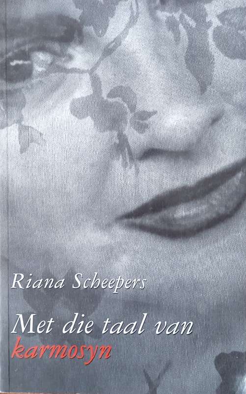Met die Taal van Karmosyn [Afrikaans] | Riana Scheepers