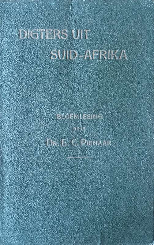 Digters uit Suid-Afrika. Bloemlesing uit die Poësie van die Twede Afrikaanse-Taalbeweging [Afrik...