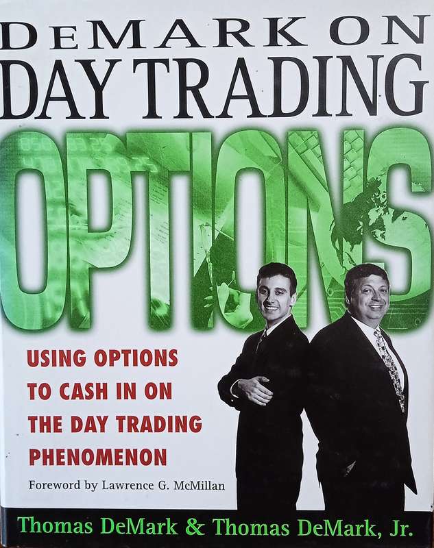 DeMark on Day Trading Options: Using Options to Cash In On the Day Trading Phenomenon | Thomas De...