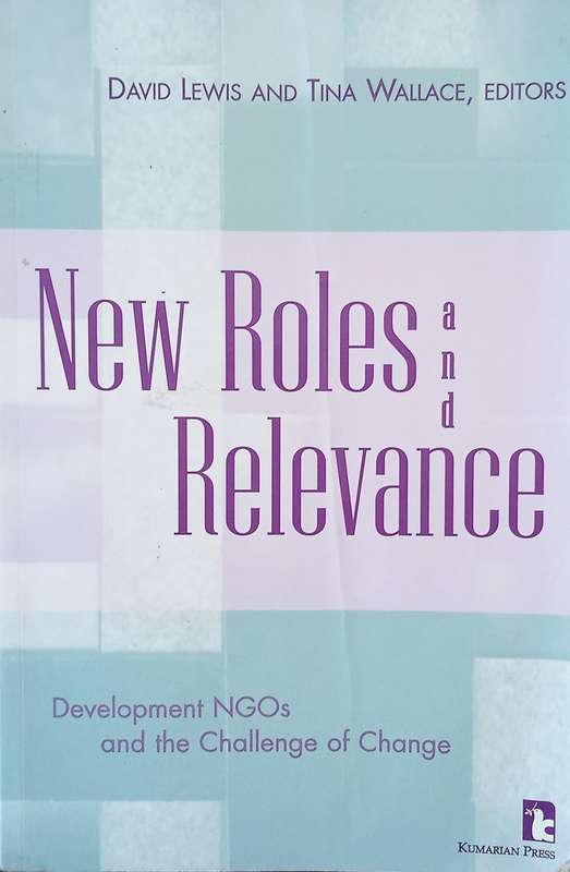 New Roles and Relevance: Development NGO's and the Challenge of Change | David Lewis & Tina Walla...