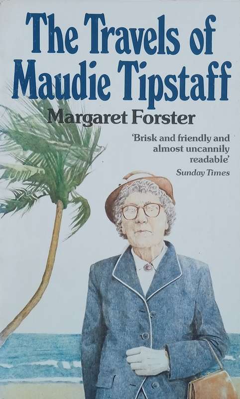 The Travels of Maudie Tipstaff | Margaret Forster