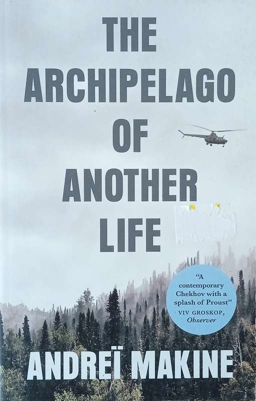 The Archipelago of Another Life | Andreï Makine