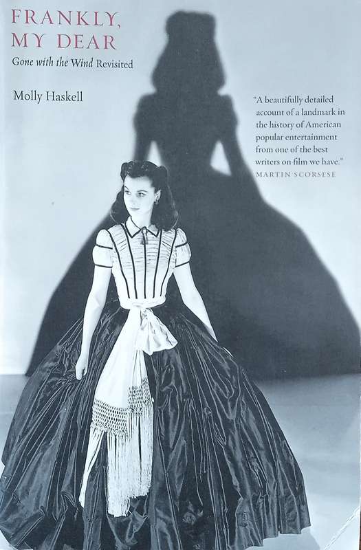 Frankly, My Dear: Gone With the Wind Revisited | Molly Haskell