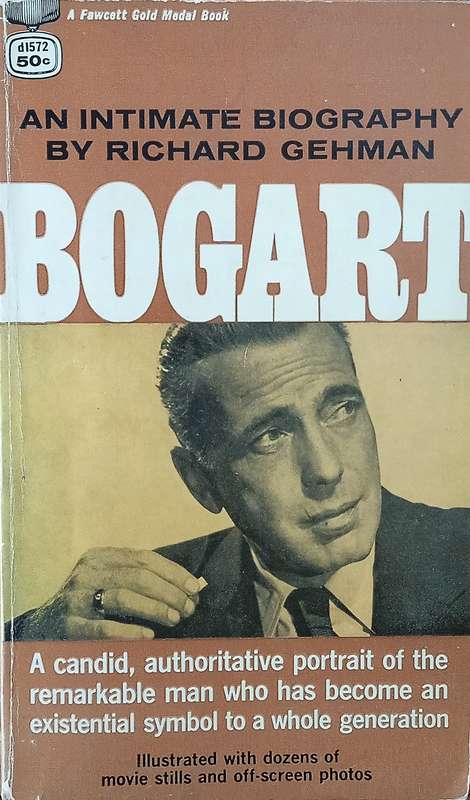 Bogart: An Intimate Biography | Richard Gehman