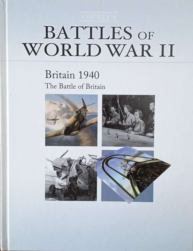 Battles of World War II: Britain 1940. The Battle of Britain