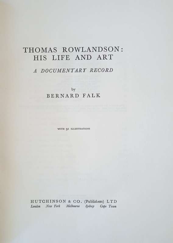 Thomas Rowlandson, His Life and Art: A Documentary Record | Bernard Falk