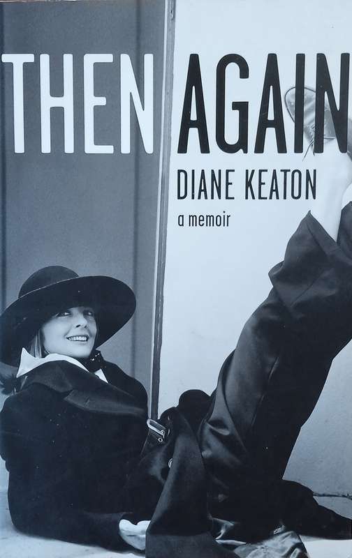 Then Again: A Memoir | Dianne Keaton
