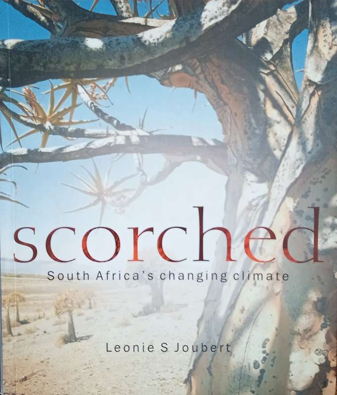 Scorched: South Africa's Changing Climate | Leonie S. Joubert