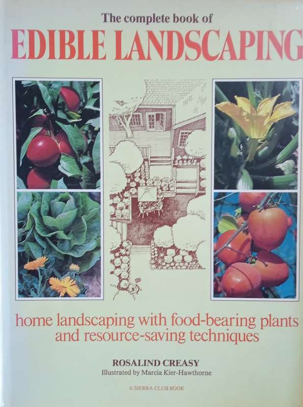 The Complete Book of Edible Landscaping: Home Landscaping with Food-Bearing Plants and Resource-S...