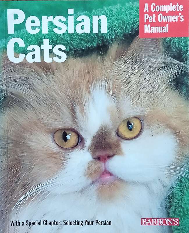 Persian Cats: A Complete Pet Owner's Manual | Ulrike Müller and Colleen Power