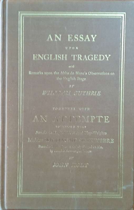 Eighteenth Century Shakespeare No. 6: An Essay Upon English Tragedy, with Remarks, Together With ...