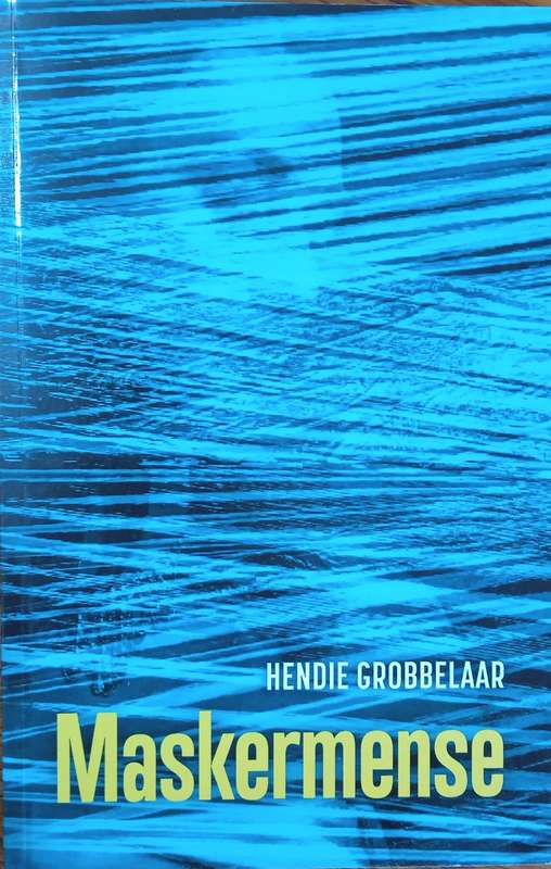 Maskermense [Afrikaans] | Hendie Grobbelaar