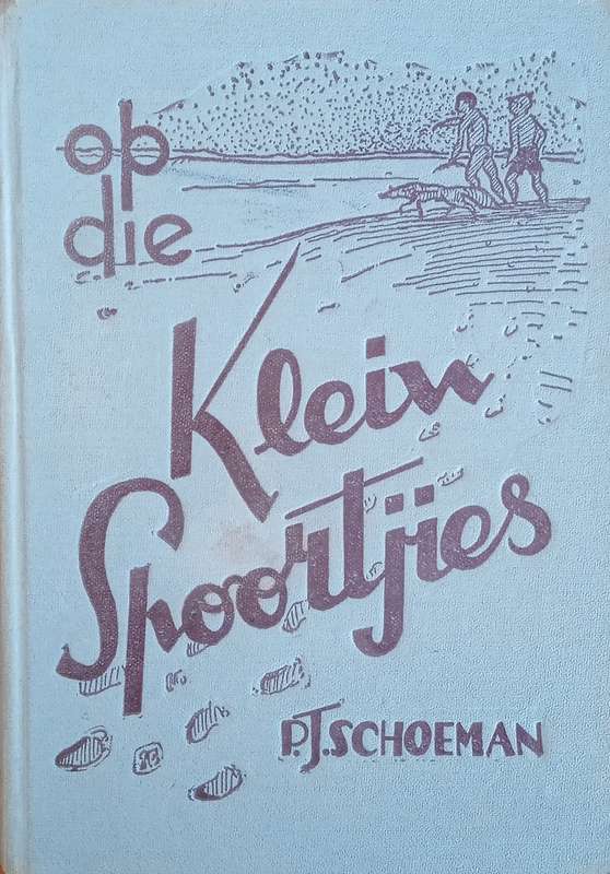 Op die Klein Spoortjies [Afrikaans] | P.J. Schoeman