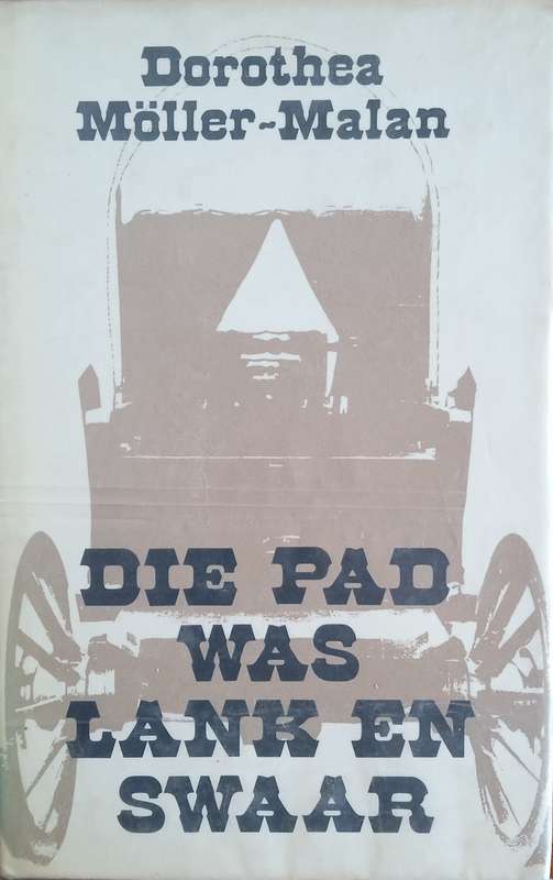 Die Pad was Lank en Swaar [Afrikaans] | Dorothea Möller-Malan