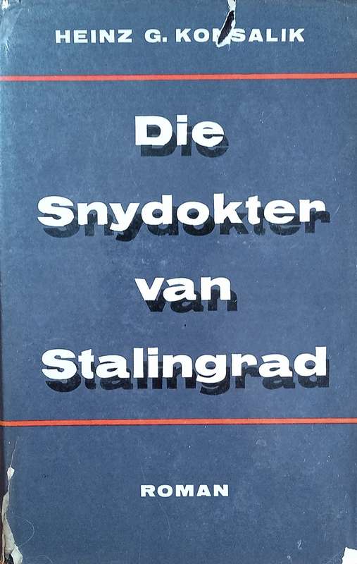 Die Snydokter van Stalingrad [Afrikaans] | Heinz G. Konsalik