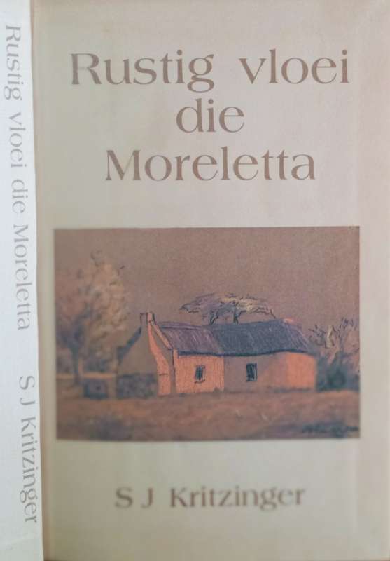 Rustig Vloei die Moreletta [Afrikaans] [Signed, limited edition] | S.J. Kritzinger