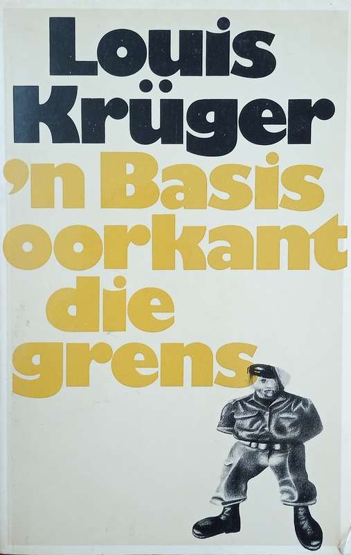 'n Basis Oorkant die Grens [Afrikaans] | Louis Krüger