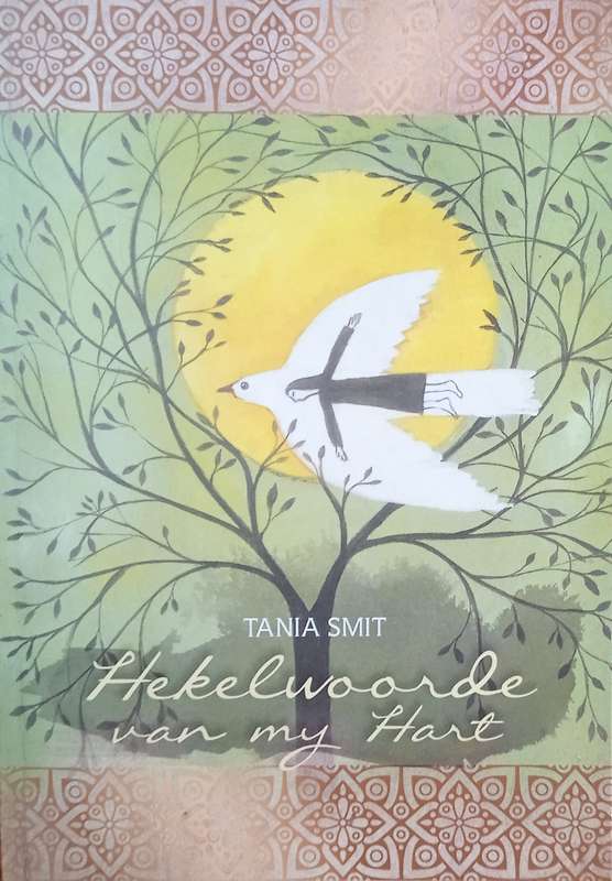 Hekelwoorde van My Hart [Afrikaanse] [Signed by the author] | Tania Smit