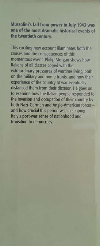 The Fall of Mussolini: Italy, The Italians, and the Second World War | Philip Morgan