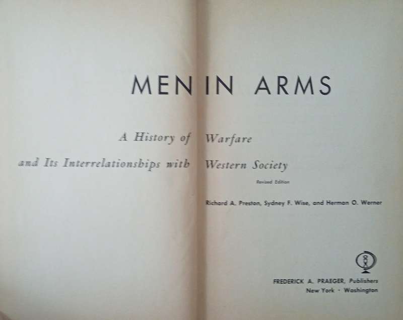 Men in Arms: A History of Warfare and Its Interrelationship with Western Society | Richard A. Pre...