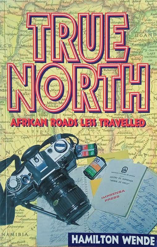 True North: African Roads Less Travelled | Hamilton Wende
