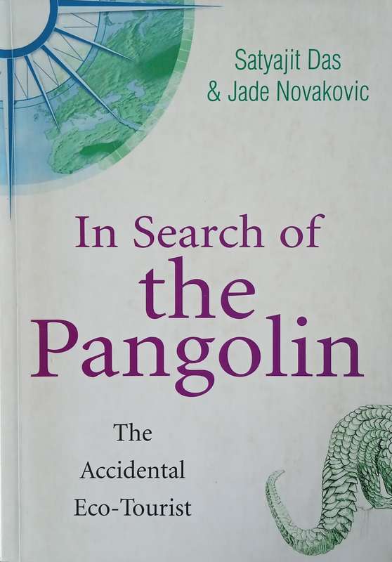 In Search of the Pangolin: The Accidental Eco-Tourist | Satyajit Das & Jade Novakovic