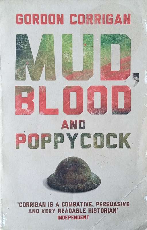 Mud, Blood and Poppycock: Britain and the First World War | Gordon Corrigan