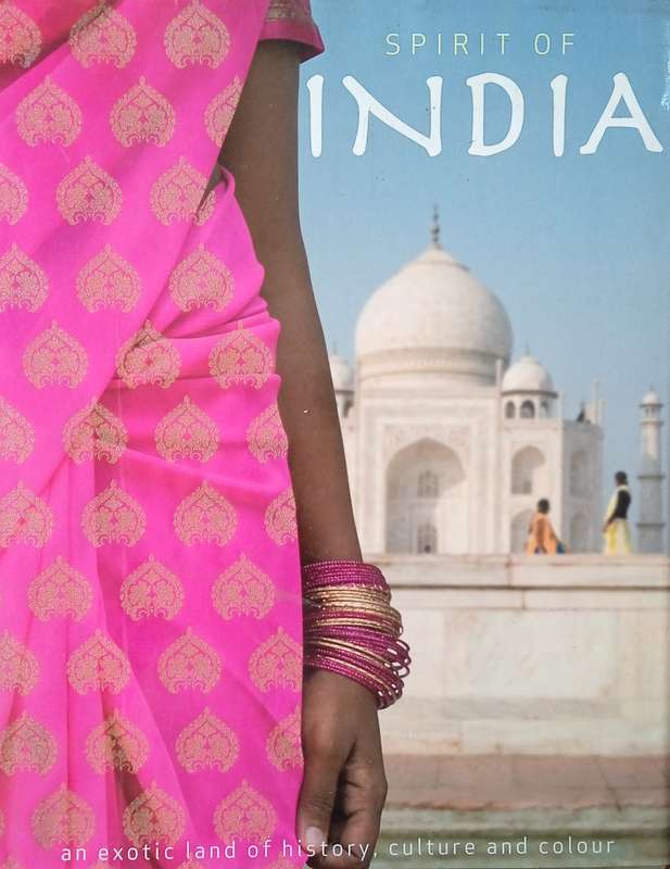 Spirit of India: An Exotic Land of History, Culture and Colour | Gill Davies
