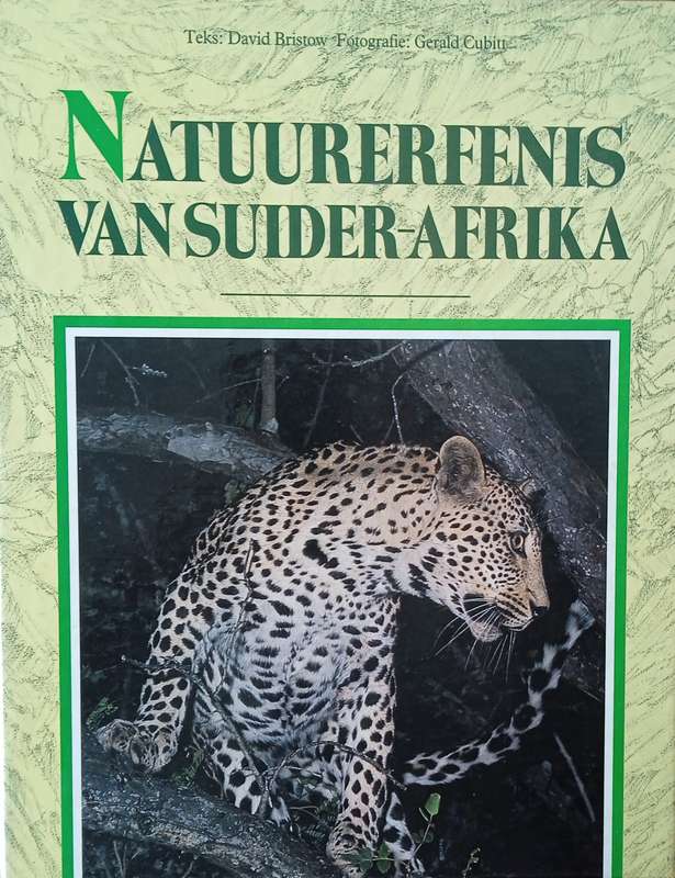 Natuurerfenis van Suider-Afrika [Afrikaans] | Text: David Bristow, Photography: Gerald Cubitt