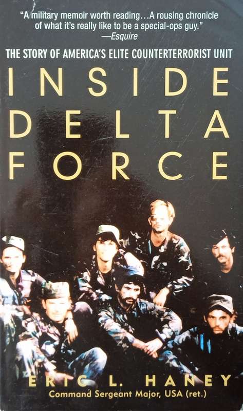 Inside Delta Force: The Story of America's Elite Counterterrorist Unit | Eric L. Haney