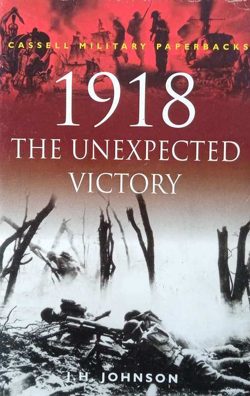 1918 The Unexpected Victory | J.H. Johnson