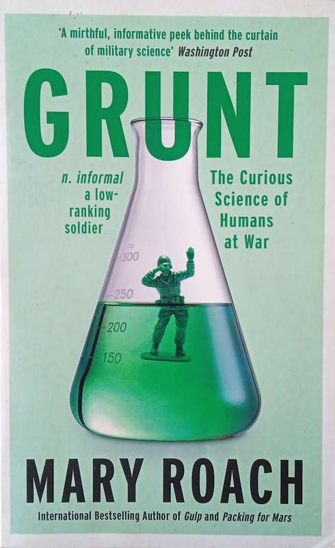 Grunt: The Curious Science of Humans at War | Mary Roach