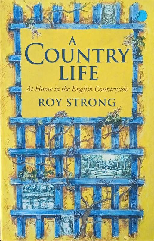 A Country Life: At Home in the English Countryside | Roy Strong