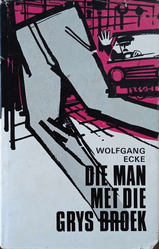 Die Man Met die Grys Broek [Afrikaans] | Wolfgang Ecke