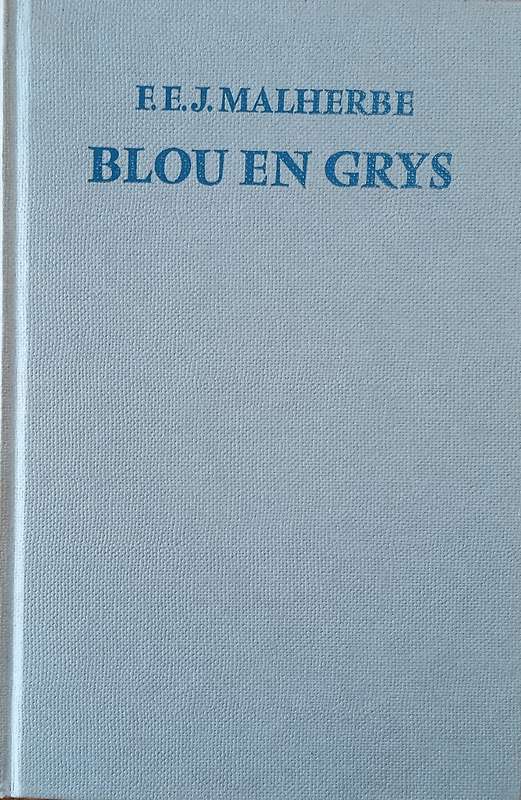 Blou en Grys: 'n Keur van Nederlandse Kortverhale [Afrikaans] | Dr. F.E.J. Malherbe (comp.)