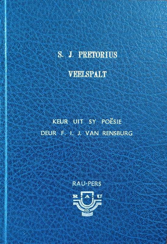 S.J. Pretorius, Veelspalt: 'n Keur uit sy Poësie [Afrikaans] | F.I.J. van Rensburg (comp.)