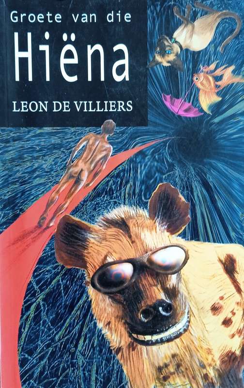 Groete van die Hiëna [Afrikaans] | Leon de Villiers