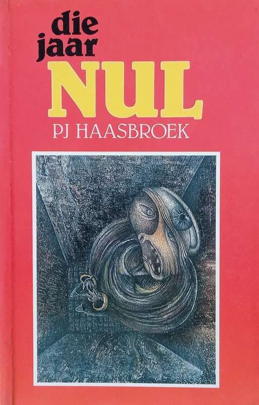 Die Jaar Nul [Afrikaans] | P.J. Haasbroek