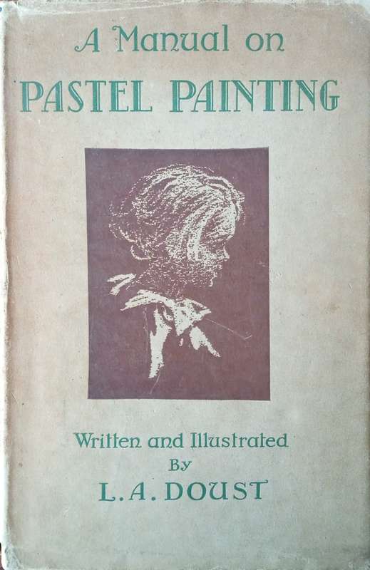 A Manual on Pastel Painting | L.A. Doust