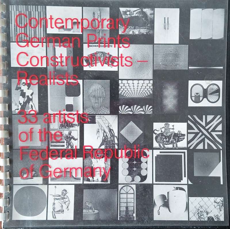 Contemporary German Prints Constructivists - Realists: 33 Artists of the Federal Republic of Germany